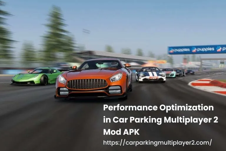 Performance Optimization in Car Parking Multiplayer 2 Mod APK